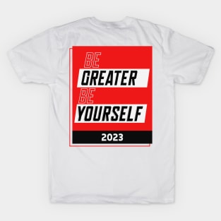 be greater be yourself Quote lettering typography buns T-Shirt